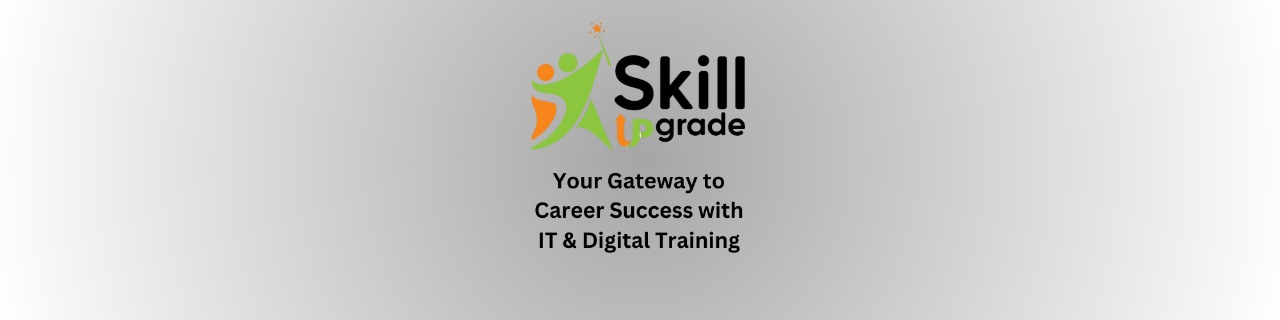 SkillUpgrade – Your Gateway to Career Success with IT & Digital Training